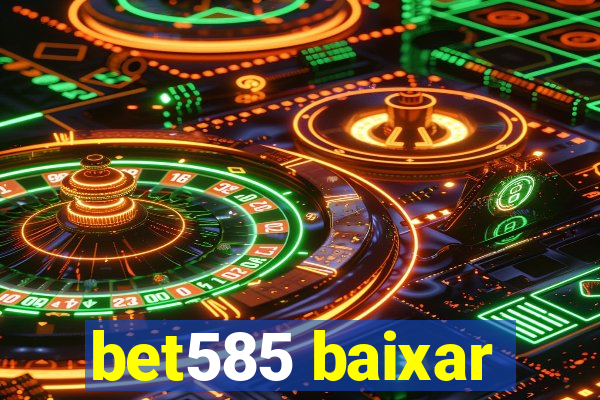 bet585 baixar